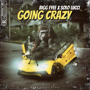 Going Crazy (feat. Solo Lucci) (Explicit)