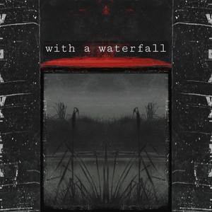 With A Waterfall