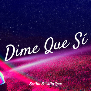 Dime Que Sí (Explicit)