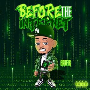 Before The Internet (Explicit)