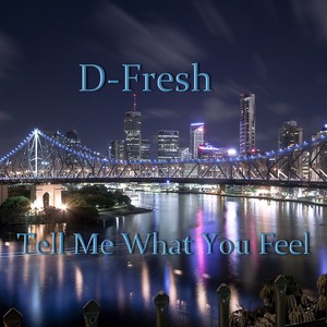 Tell Me What You Feel (Long & Fresh Mix)