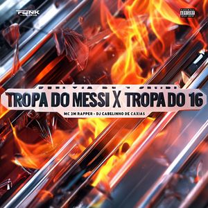 Tropa do Messi X Tropa do 16 (Explicit)