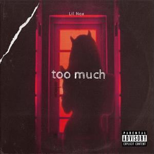 too much (Explicit)