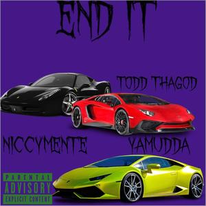 END IT (feat. Niccymente & Yamudda) [Explicit]