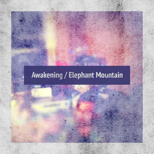 Awakening / Elephant Mountain