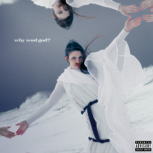 Why Wud God? (Explicit)