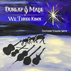 We Three Kings (feat. Valerie Smith, Jack Dunlap, Robert Mabe & Danny Knicely)