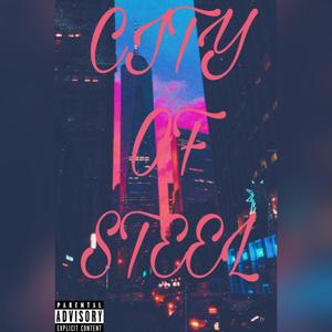 City Of Steel (Explicit)