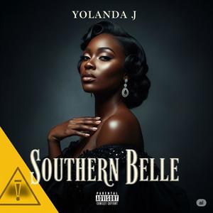 Yolanda J - SOUTHERN BELLE (Explicit)