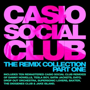 Casio Social Club - The Remix Collection Part One