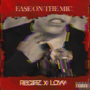 Ease on the mic (Explicit)