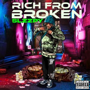 Rich From Broken (Explicit)