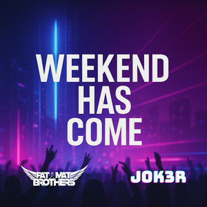 Weekend Has Come
