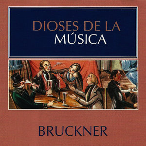 Dioses de la Música - Bruckner