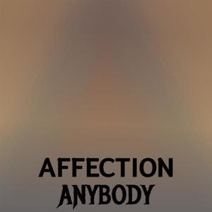 Affection Anybody