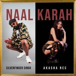 Naal Karah (feat. SilverFinger Singh) [Explicit]