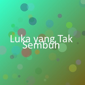 Luka yang Tak Sembuh