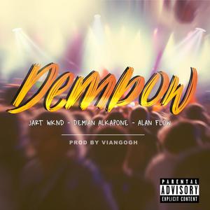 DEMBOW (feat. Alan Flow, Demian Alkapone & Viangogh) [Explicit]