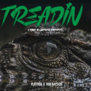 Treadin' (Explicit)