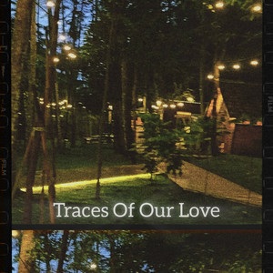 Traces Of Our Love