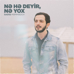 Nə Hə Deyir, Nə Yox