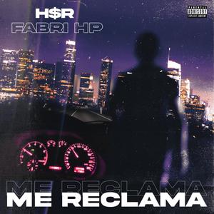 ME RECLAMA (feat. Fabri HP) (Explicit)