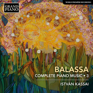 BALASSA, S.: Piano Music (Complete), Vol. 3 (Kassai)