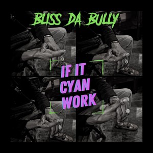 If It Cyan Work (Explicit)