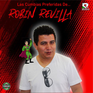 Las Cumbias Preferidas de Robin Revilla