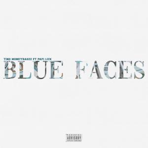 Blue Faces (feat. Tino MoneyBagzz) (Explicit)