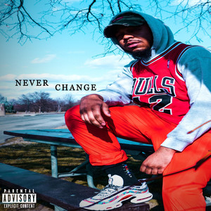 Never Change (Explicit)