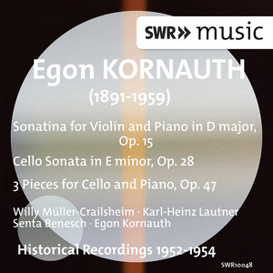 KORNAUTH, E.: Violin Sonatina, Op. 15 / Cello Sonata, Op. 28 / 3 Pieces, Op. 47 (Muller-Crailsheim, Benesch, Lautner, Kornauth) [1952-1954]