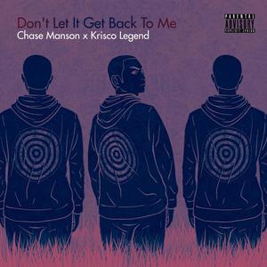 Don't Let It Get Back To Me (Explicit)