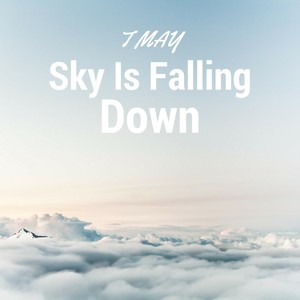 Sky Is Falling Down