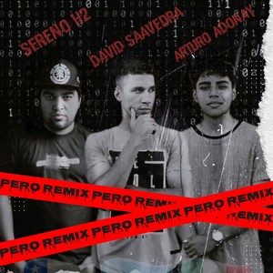 Sesión 4 Pero (feat. Sereno h2 & Arturo adonay) (Remix)