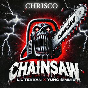 Chainsaw (feat. Yung Simmie) (Explicit)