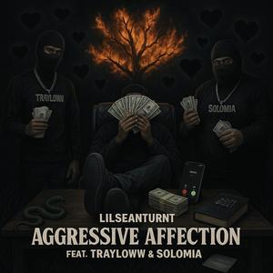 Aggressive Affection (feat. Trayloww & SoloMia) (Explicit)