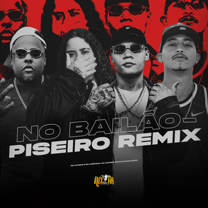 No Bailão - Piseiro Remix (Explicit)