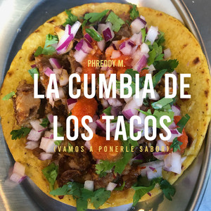 LA CUMBIA DE LOS TACOS (VAMOS A PONERLE SABOR)