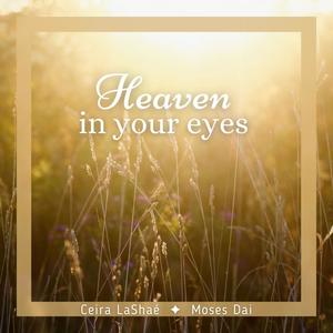 Heaven in Your Eyes (feat. MOSES DAI)