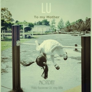 LU-To My Mother