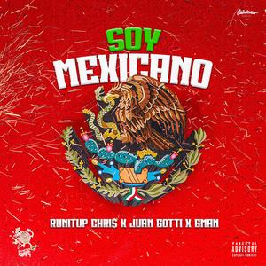 Soy Mexicano (feat. Juan Gotti & G man) (Explicit)