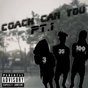 Coach Can You ? Pt. 1 (feat. Yrs k3 & 3500 daedae) [Explicit]