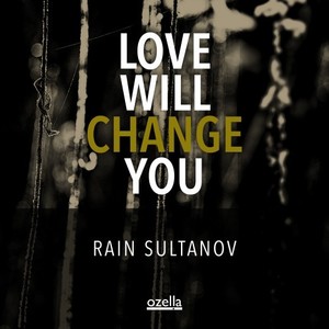 Love Will Change You