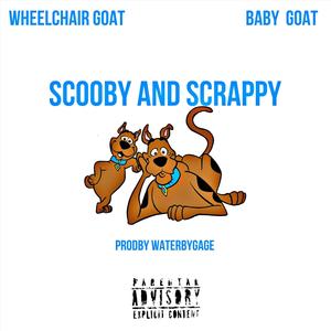 Scooby And Scrappy (feat. Baby Goat) [Explicit]