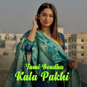 Tumi Bondhu Kala Pakhi