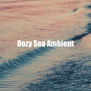 Dozy Sea Ambient