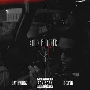 Cold Blooded (feat. E-Star) (Explicit)
