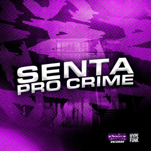 Senta pro Crime (Explicit)