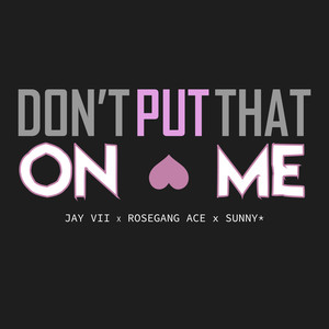 Don't Put That On Me (Explicit)
